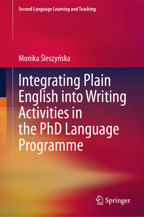 Book cover of Integrating Plain English into Writing Activities in the PhD Language Programme (Second Language Learning and Teaching)