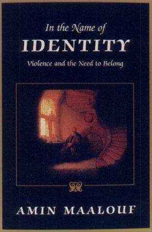 In The Name Of Identity: Violence And The Need To Belong