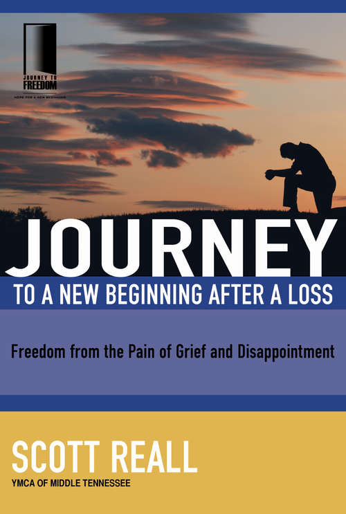 Book cover of Journey to a New Beginning after Loss: Freedom from the Pain of Grief and Disappointment (Journey to Freedom)
