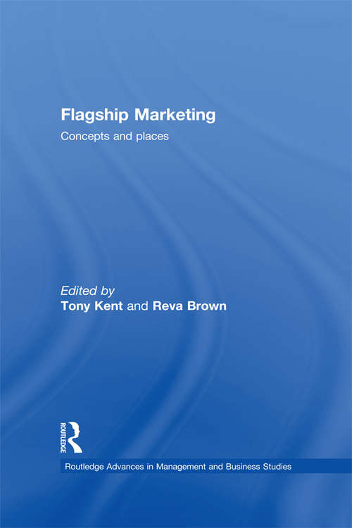 Flagship Marketing: Concepts and places (Routledge Advances in Management and Business Studies)