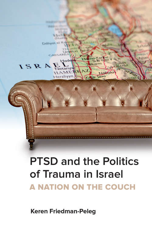 Book cover of PTSD and the Politics of Trauma in Israel: A Nation on the Couch