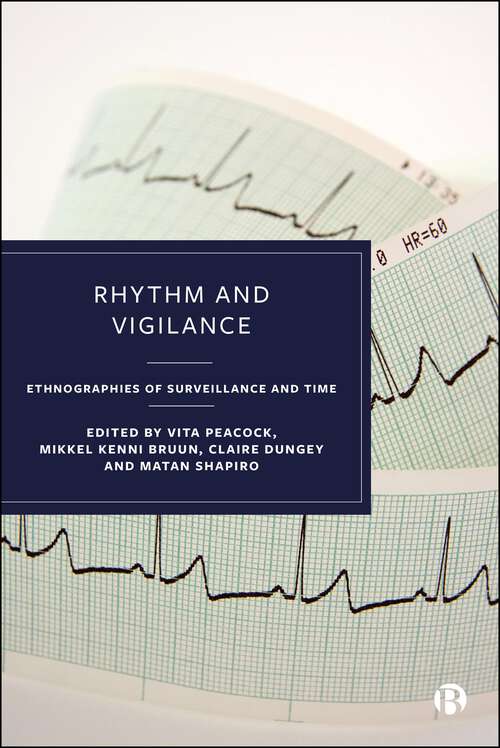 Book cover of Rhythm and Vigilance: Ethnographies of Surveillance and Time (First Edition)