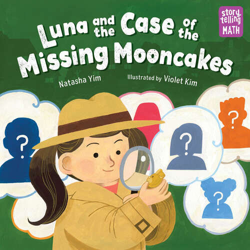Book cover of Luna and the Case of the Missing Mooncakes (Storytelling Math)