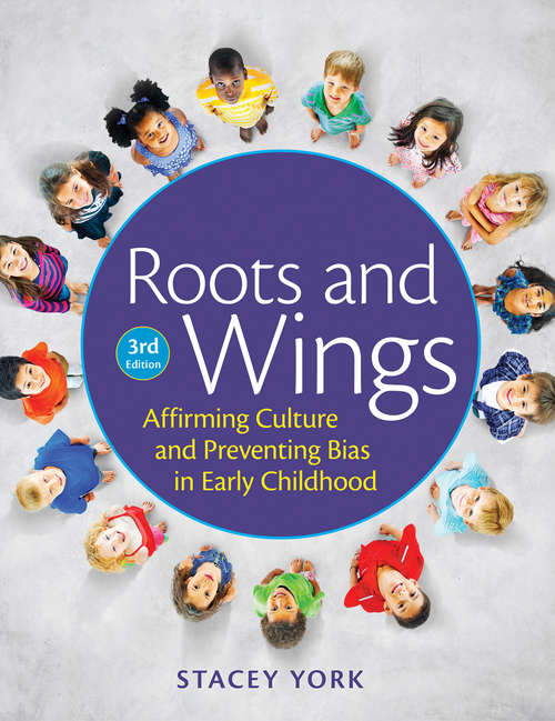 Book cover of Roots and Wings: Affirming Culture and Preventing Bias in Early Childhood