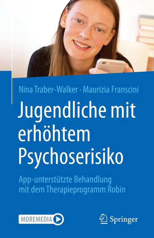 Book cover of Jugendliche mit erhöhtem Psychoserisiko: App-unterstützte Behandlung mit dem Therapieprogramm Robin (1. Aufl. 2021)