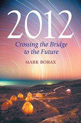 Book cover of 2012: Crossing the Bridge to the Future