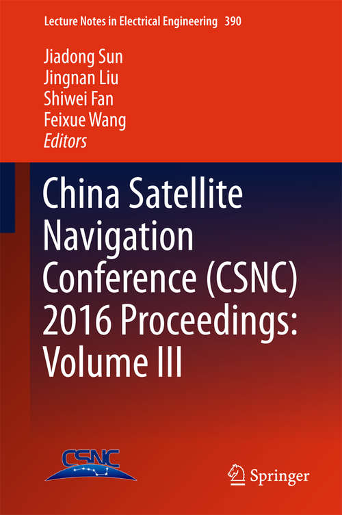 China Satellite Navigation Conference (Lecture Notes in Electrical Engineering #390)
