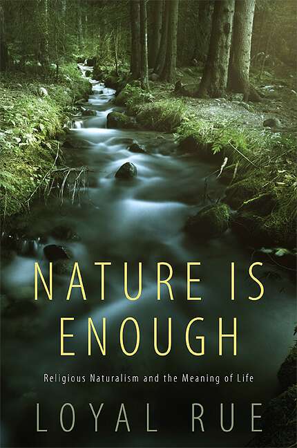 Book cover of Nature Is Enough: Religious Naturalism and the Meaning of Life