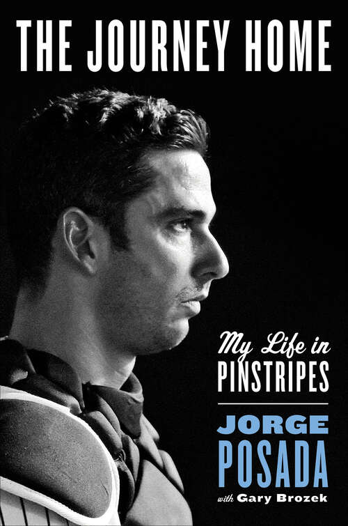 Book cover of The Journey Home: My Life in Pinstripes