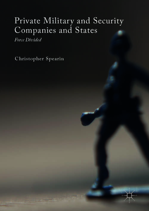 Book cover of Private Military and Security Companies and States