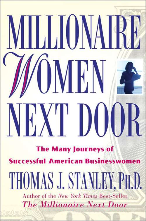 Book cover of Millionaire Women Next Door: The Many Journeys of Successful American Businesswomen