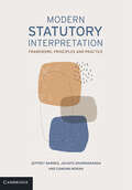 Modern Statutory Interpretation: Framework, Principles and Practice