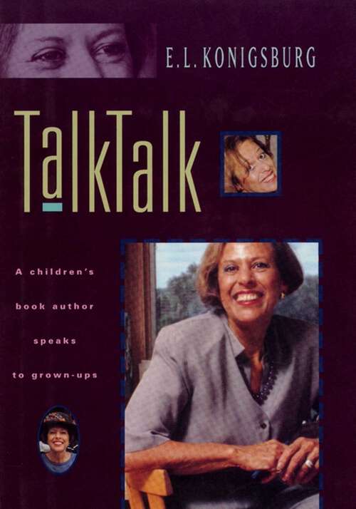 Book cover of Talk, Talk: A Children's Book Author Speaks to Grown-Ups