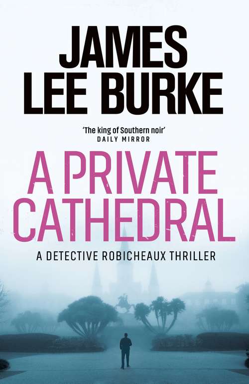 A Private Cathedral: A Dave Robicheaux Novel (Dave Robicheaux Ser.)