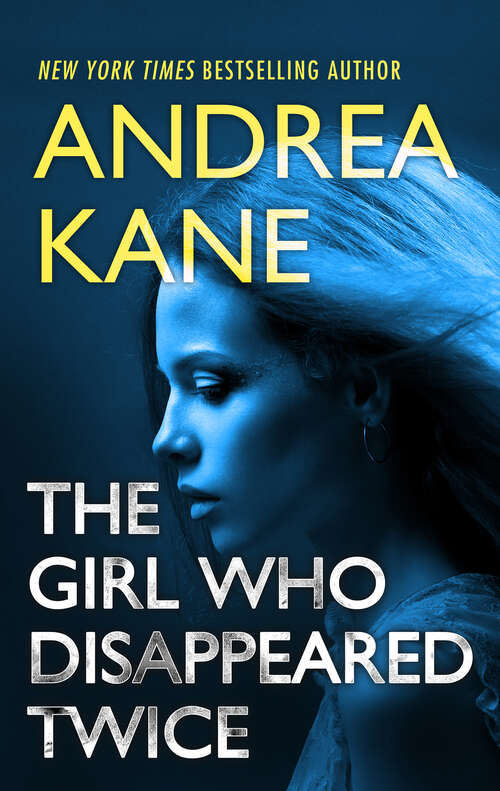 Book cover of The Girl Who Disappeared Twice (Original) (Forensic Instincts #1)