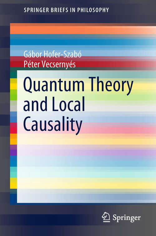 Book cover of Quantum Theory and Local Causality (1st ed. 2018) (SpringerBriefs in Philosophy)