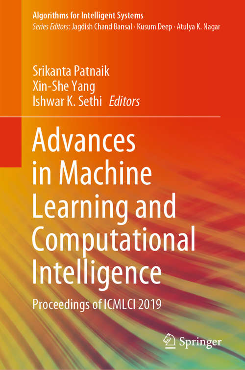 Advances in Machine Learning and Computational Intelligence: Proceedings of ICMLCI 2019 (Algorithms for Intelligent Systems)