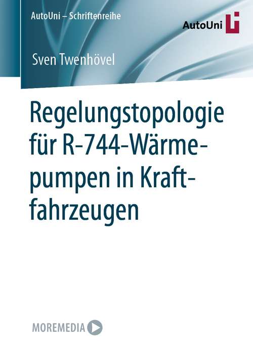 Book cover of Regelungstopologie für R-744-Wärmepumpen in Kraftfahrzeugen (1. Aufl. 2021) (AutoUni – Schriftenreihe #155)