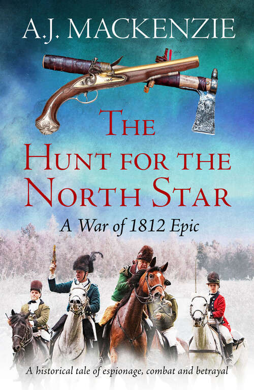 Book cover of The Hunt for the North Star (The War of 1812 Epics)