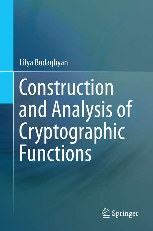 Construction and Analysis of Cryptographic Functions