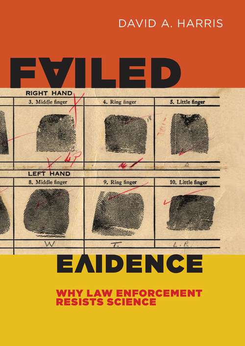 Book cover of Failed Evidence: Why Law Enforcement Resists Science