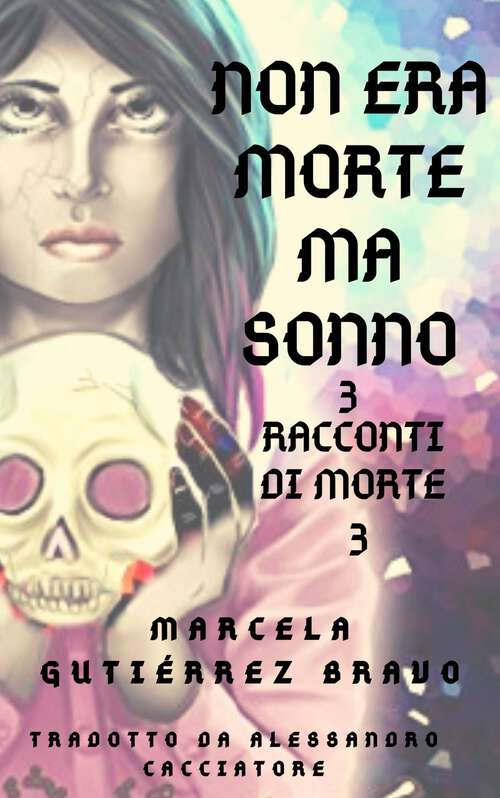 Book cover of Non era morte, ma sonno: 3 Racconti di morte 3