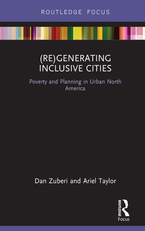 Book cover of (Re)Generating Inclusive Cities: Poverty and Planning in Urban North America