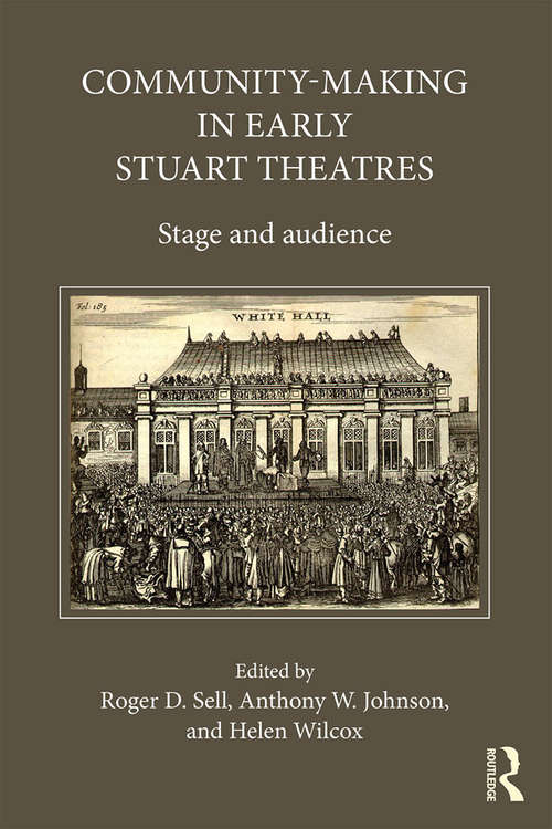 Community-Making in Early Stuart Theatres: Stage and audience