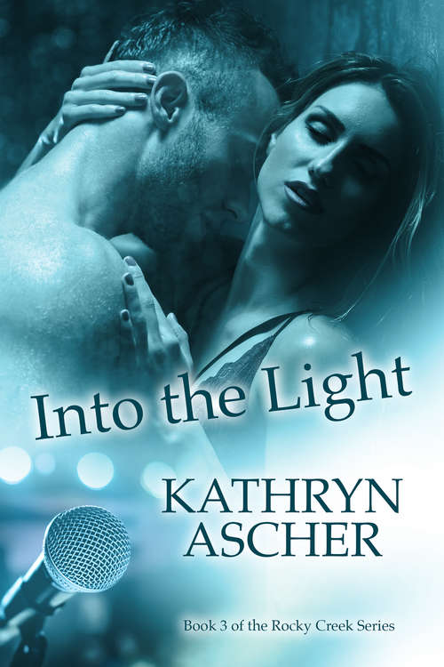 Book cover of Into the Light (The\rocky Creek Ser. #3)