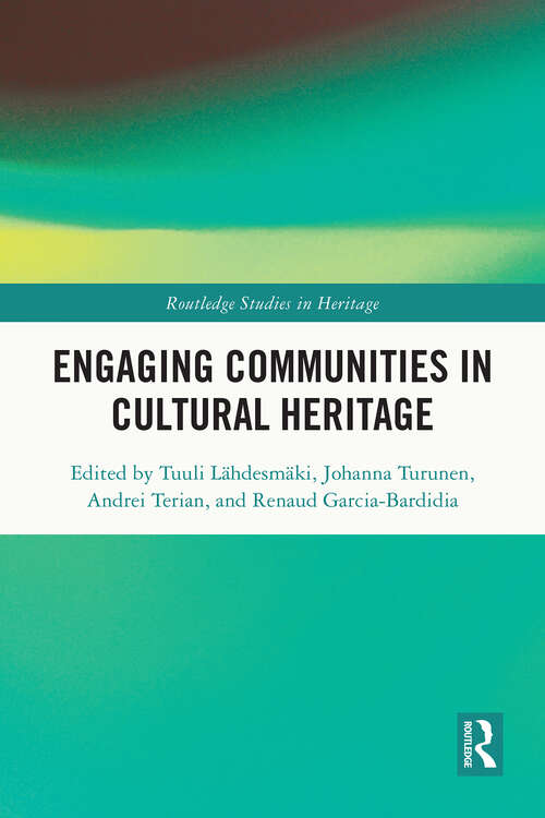 Book cover of Engaging Communities in Cultural Heritage (1) (Routledge Studies in Heritage)