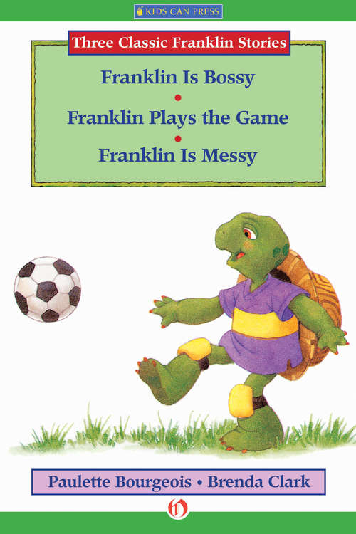 Book cover of Franklin Is Bossy, Franklin Plays the Game, and Franklin Is Messy