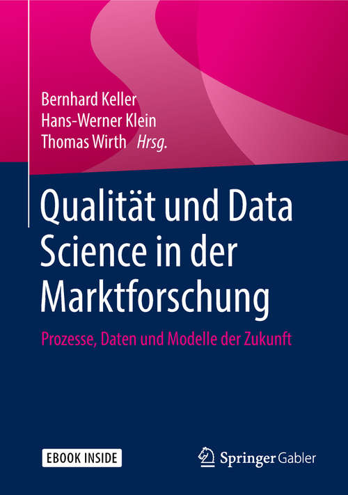 Qualität und Data Science in der Marktforschung: Prozesse, Daten und Modelle der Zukunft