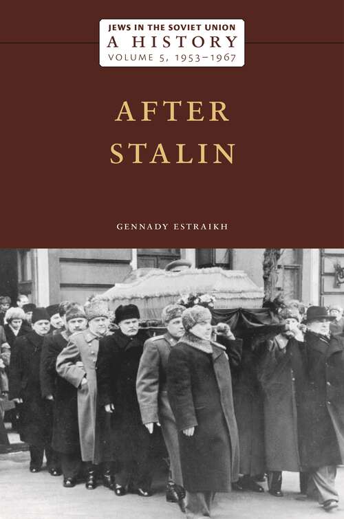 Jews in the Soviet Union: After Stalin, 1953–1967, Volume 5