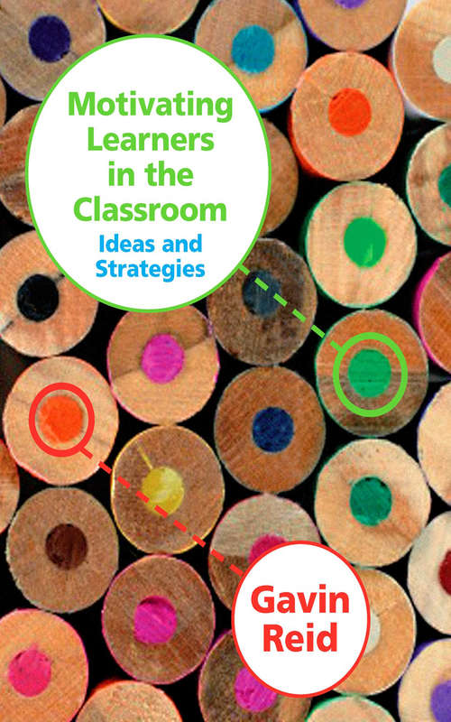Book cover of Motivating Learners in the Classroom: Ideas and Strategies