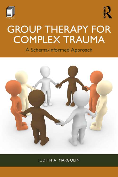 Book cover of Group Therapy for Complex Trauma: A Schema-Informed Approach (1)