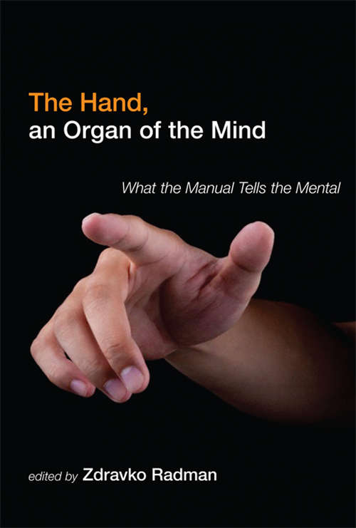 Book cover of The Hand, an Organ of the Mind: What the Manual Tells the Mental
