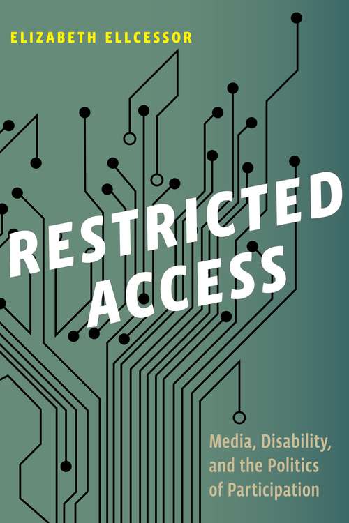 Book cover of Restricted Access: Media, Disability, and the Politics of Participation