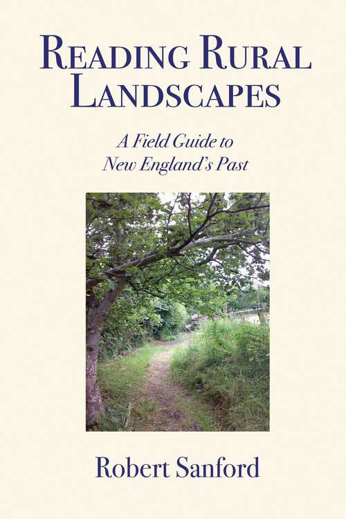 Book cover of Reading Rural Landscapes: A Field Guide to New England's Past