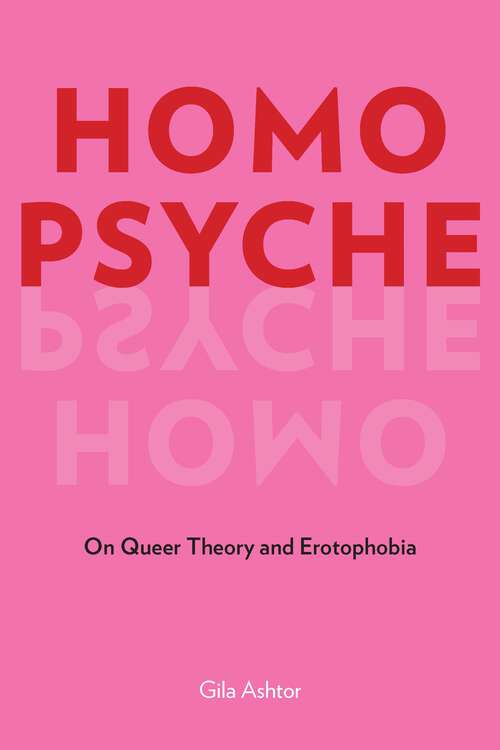 Book cover of Homo Psyche: On Queer Theory and Erotophobia (1)