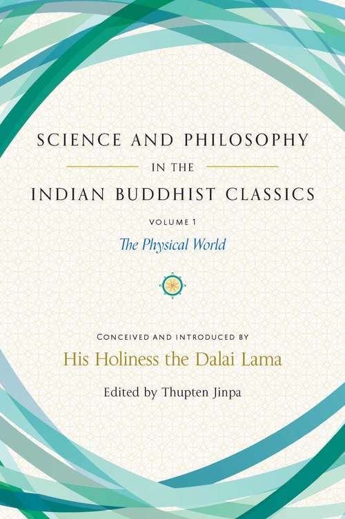Science and Philosophy in the Indian Buddhist Classics: The Physical World