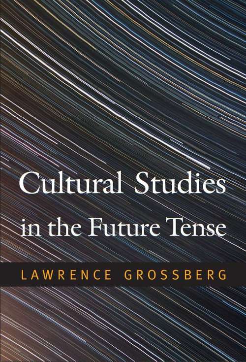 Book cover of Cultural Studies in the Future Tense