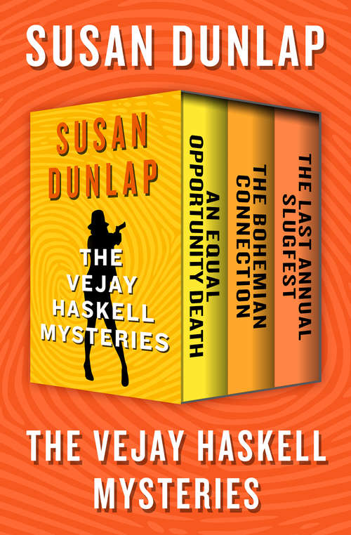 The Vejay Haskell Mysteries: An Equal Opportunity Death, The Bohemian Connection, and The Last Annual Slugfest (The Vejay Haskell Mysteries #3)