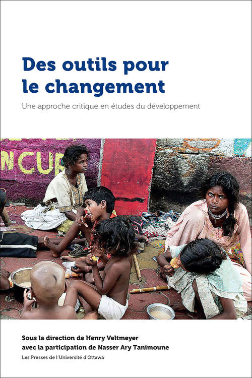 Book cover of Des outils pour le changement: Une approche critique en études du développement (Études en développement international et mondialisation)
