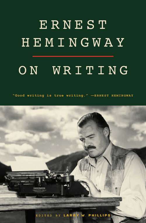 Book cover of Ernest Hemingway on Writing