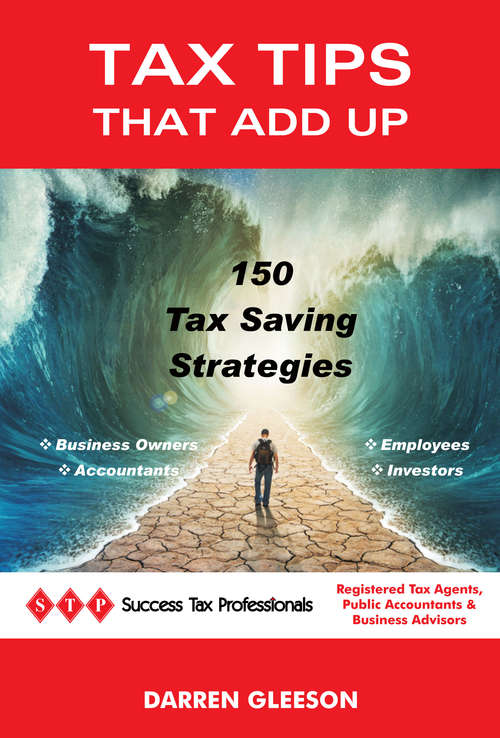 Tax Tips That Add Up: 150 Tax Saving Strategies