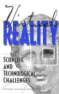 Virtual Reality: Scientific and Technological Challenges