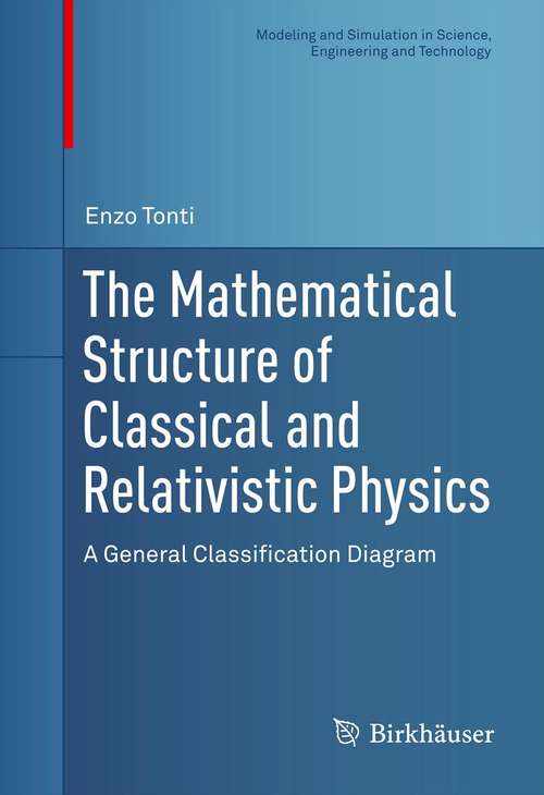 Book cover of The Mathematical Structure of Classical and Relativistic Physics: A General Classification Diagram