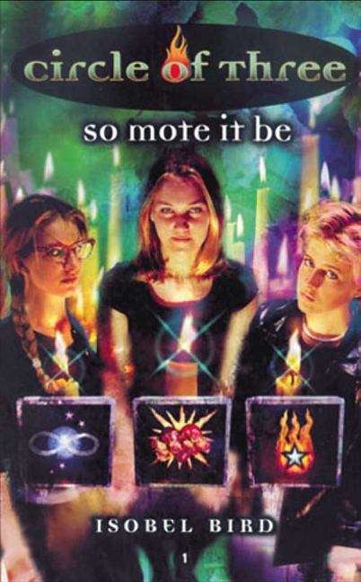 Book cover of So Mote It Be, (Circle of Three Book #1)