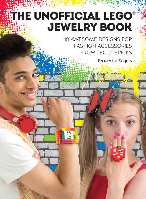 Book cover of The Unofficial LEGO® Jewelry Book