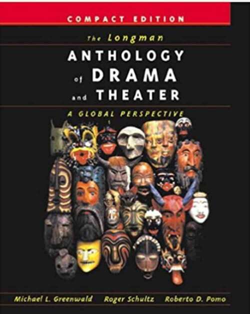 Book cover of The Longman Anthology of Drama and Theater: A Global Perspective, Compact Edition